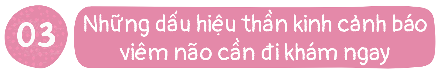 Những dấu hiệu thần kinh cảnh báo viêm não cần đi khám ngay