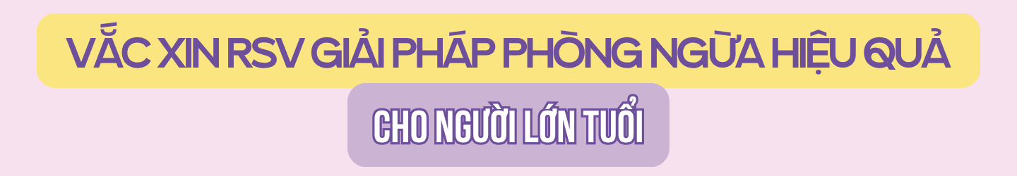 RSV ở người lớn tuổi: Mối nguy thường bị xem nhẹ 10