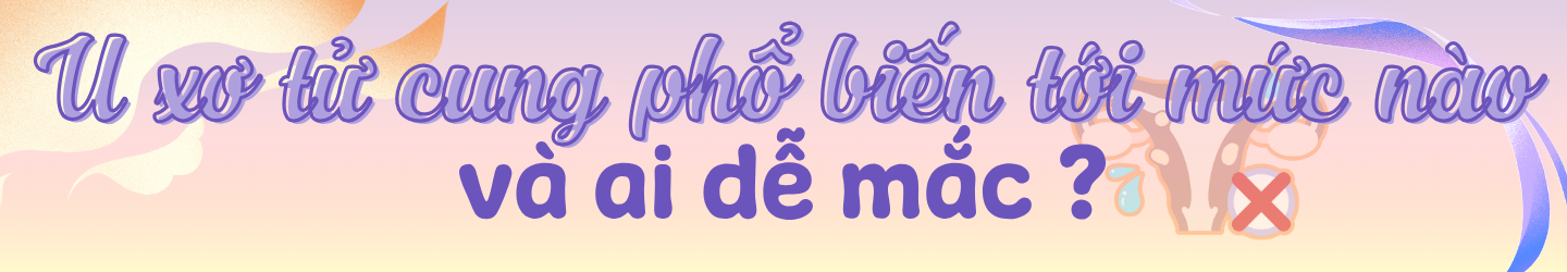 U xơ tử cung và ung thư cổ tử cung: Đâu là ranh giới? h2 2
