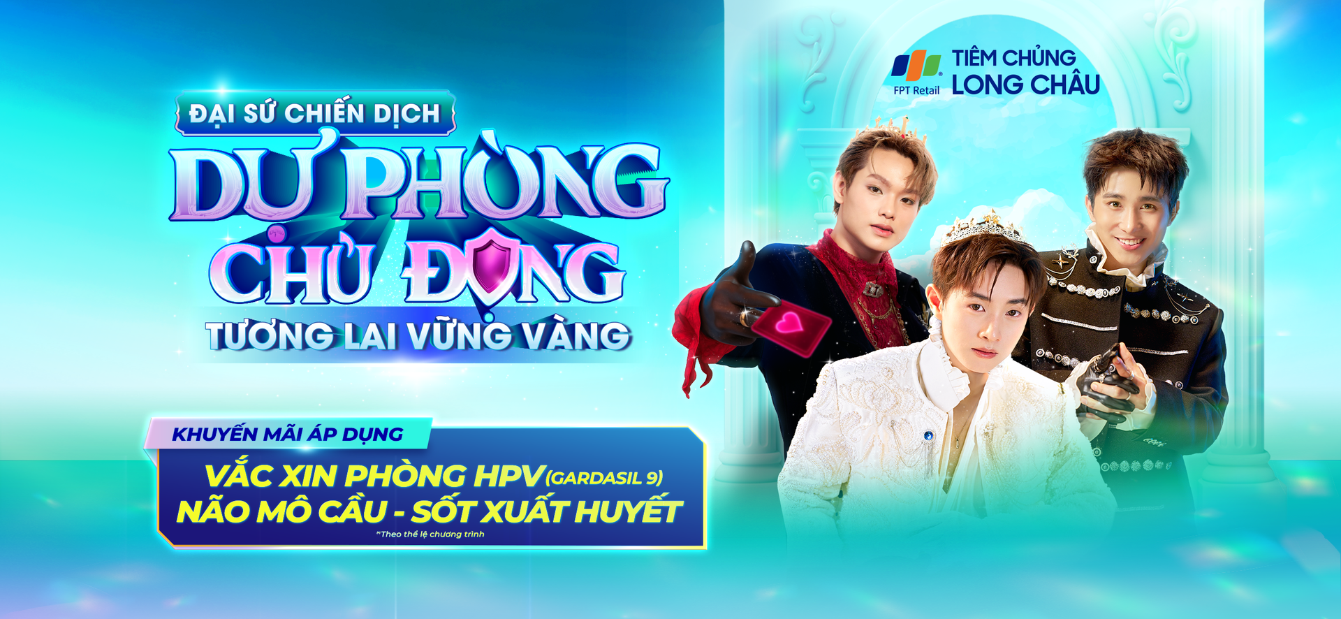 THỂ LỆ THAM GIA CHƯƠNG TRÌNH DỰ PHÒNG CHỦ ĐỘNG VÀ SĂN QUÀ ĐỘC QUYỀN CÙNG IDOL  X TIÊM CHỦNG LONG CHÂU THÁNG 12/2025 