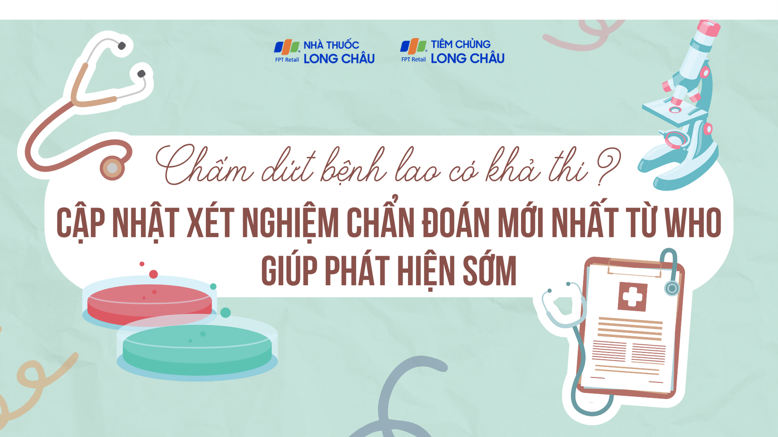 cham_dut_benh_lao_co_kha_thi_cap_nhat_xet_nghiem_chan_doan_moi_nhat_tu_who_giup_phat_hien_som_banner_de4d51913d