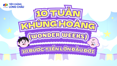 10 tuần khủng hoảng (Wonder weeks) - 10 bước tiến lớn đầu đời