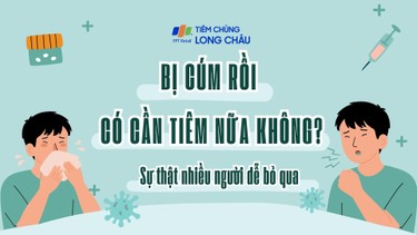 Bị cúm rồi có cần tiêm nữa không? Sự thật nhiều người dễ bỏ qua