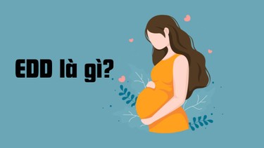 EDD là gì? Tìm hiểu về ngày dự sinh trong thai kỳ