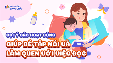 Gợi ý các hoạt động giúp bé tập nói và làm quen với việc đọc