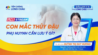 Con mắc thủy đậu phụ huynh cần lưu ý những gì?