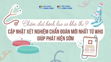 Chấm dứt bệnh lao có khả thi? Cập nhật xét nghiệm chẩn đoán mới nhất từ WHO giúp phát hiện sớm