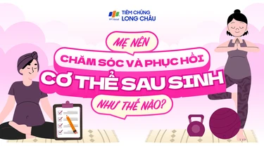 Mẹ nên chăm sóc và phục hồi cơ thể sau sinh như thế nào?