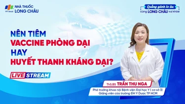 Vắc xin phòng dại và huyết thanh kháng dại, nên chọn loại nào?