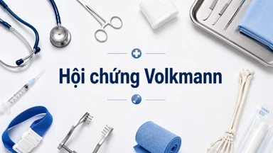 Hội chứng Volkmann là gì? Nguyên nhân và cách phòng ngừa hiệu quả