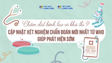 Chấm dứt bệnh lao có khả thi? Cập nhật xét nghiệm chẩn đoán mới nhất từ WHO giúp phát hiện sớm