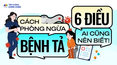Cách phòng ngừa bệnh tả, 6 điều ai cũng nên biết!