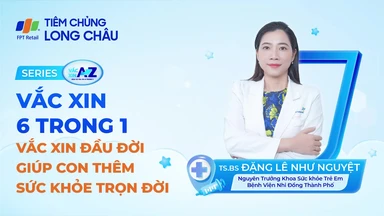 Vắc xin 6 trong 1: Vắc xin đầu đời cho con khỏe mạnh