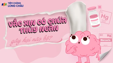 Vắc xin có chứa thủy ngân gây hại não bộ?