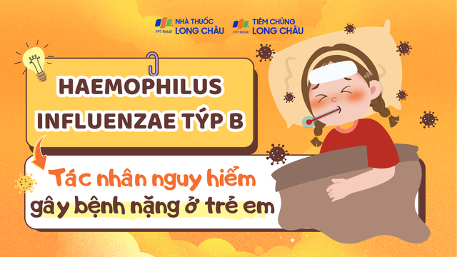 Haemophilus Influenzae týp B: Tác nhân nguy hiểm gây bệnh nặng ở trẻ em