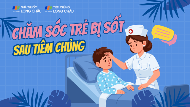 Trẻ bị sốt sau tiêm chủng ba mẹ nên xử trí như thế nào?