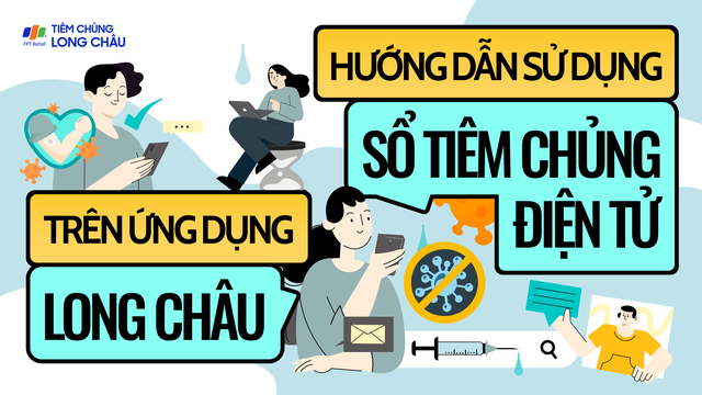 Hướng dẫn sử dụng Sổ tiêm chủng điện tử trên ứng dụng Long Châu