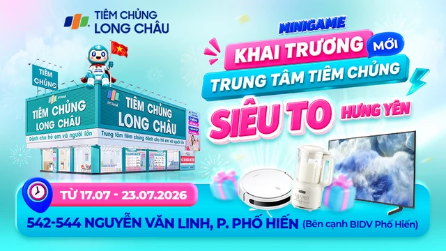 THỂ LỆ MINIGAME KHAI TRƯƠNG TRUNG TÂM TIÊM CHỦNG SIÊU TO TẠI HƯNG YÊN
