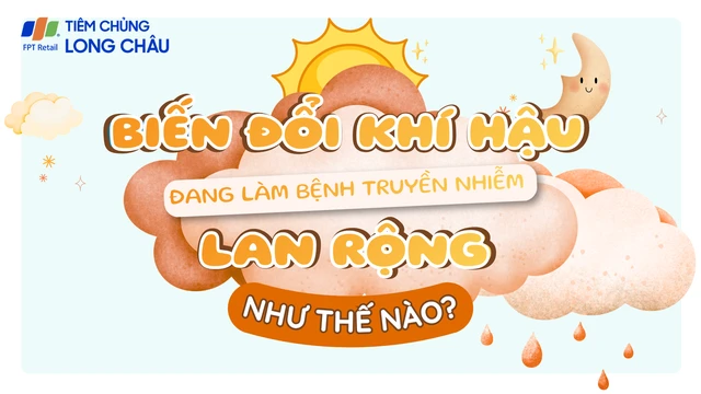 Biến đổi khí hậu đang làm bệnh truyền nhiễm lan rộng như thế nào?