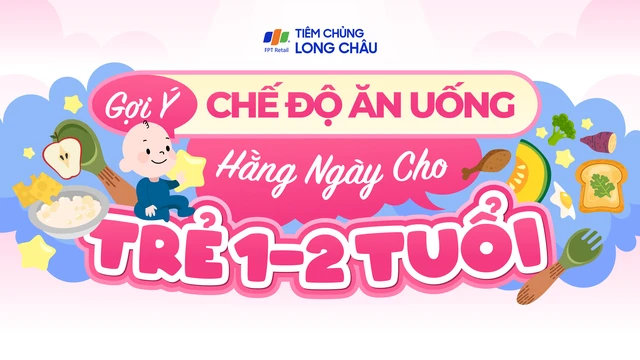 Gợi ý chế độ ăn uống hàng ngày cho trẻ 1 - 2 tuổi