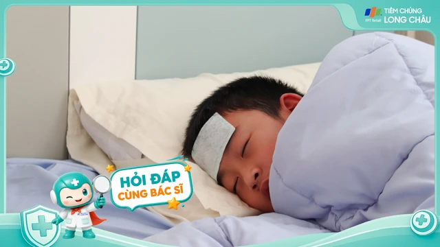 [Hỏi đáp] Bé bị ốm trễ lịch tiêm nhiều tháng, phải làm thế nào?