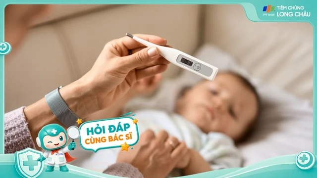 Sau tiêm vắc xin trẻ bị sốt cao trên 38,5 độ phải làm gì?