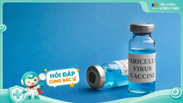 [Hỏi đáp] Tiêm vắc xin thủy đậu mũi 2 quá hạn có cần tiêm mũi 3 không?
