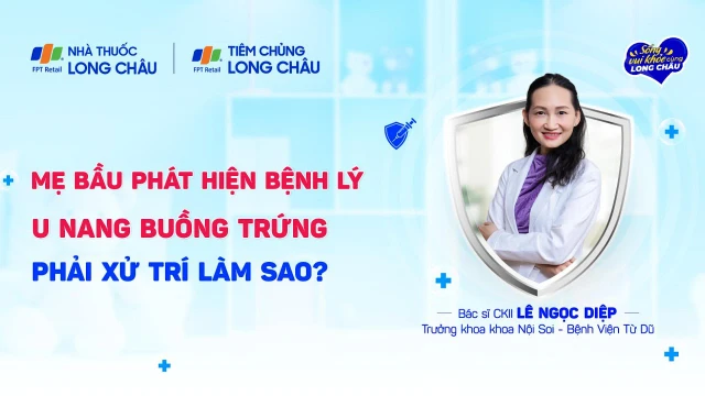 Mẹ bầu phát hiện bệnh lý u nang buồng trứng phải xử trí thế nào?