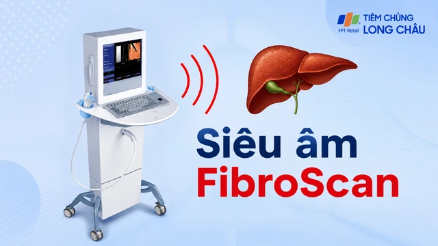 Siêu âm FibroScan: Đánh giá sức khỏe gan không xâm lấn