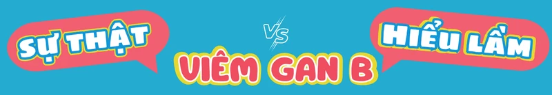 8 lầm tưởng phổ biến về bệnh viêm gan B 1