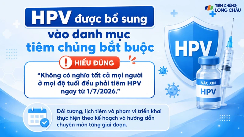 HPV nằm trong danh mục bệnh tiêm chủng bắt buộc từ ngày 1/7/2026